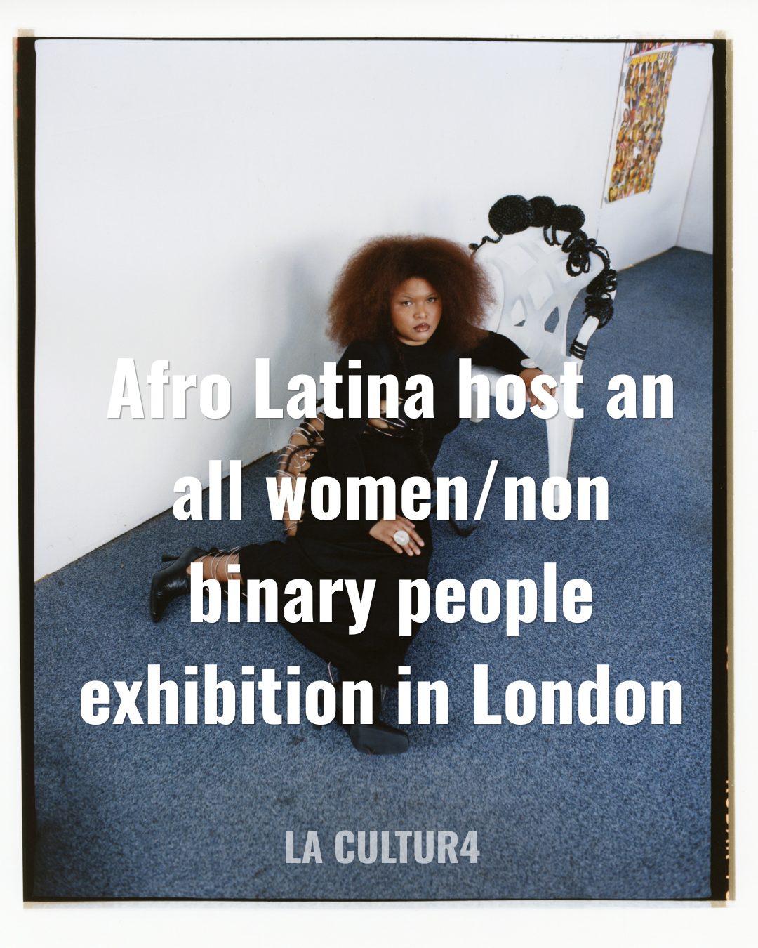 Afro Latina host an all women/non binary people exhibition in London